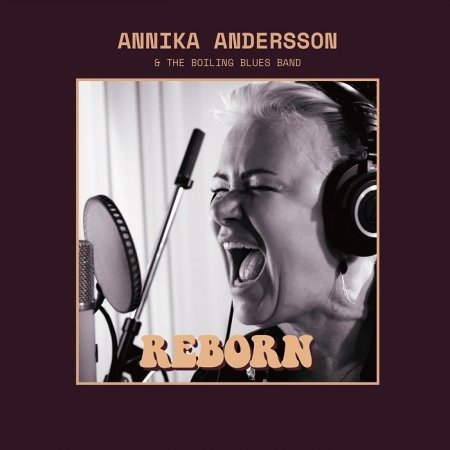 ANNIKA ANDERSSON & THE BOILING BLUES BAND - REBORN 2019